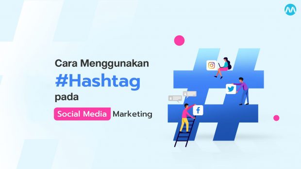 Hashtag Cara Menggunakannya Pada Social Media Marketing 