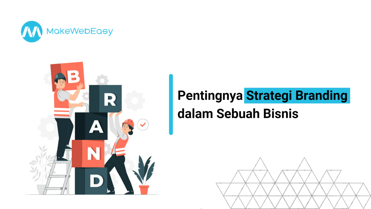 Pentingnya Strategi Branding Dalam Sebuah Bisnis Makewebaeasy Blog